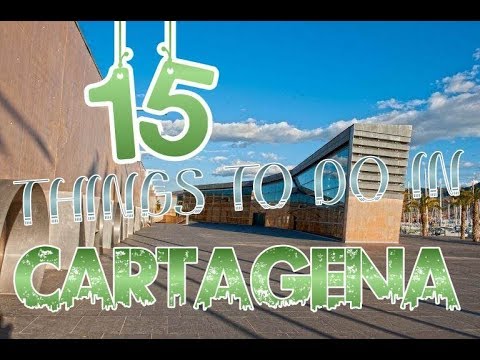 Top 15 Things To Do In Cartagena, Spain