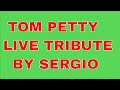 TOM PETTY LEARNING TO FLY GREAT LIVE TRIBUTE BY SERGIO