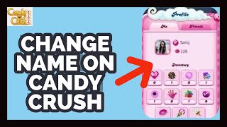 Change Name on Candy Crush: How to Change Your Name on Candy Crush? screenshot 5