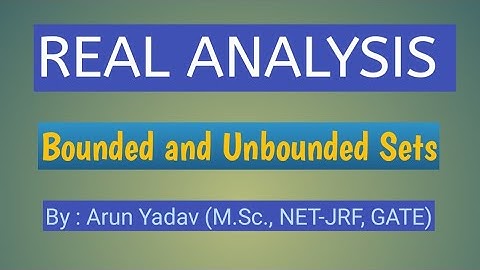 Real Analysis | Topology of Real Numbers | Bounded Sets | IIT-JAM | CSIR-NET | CUCET