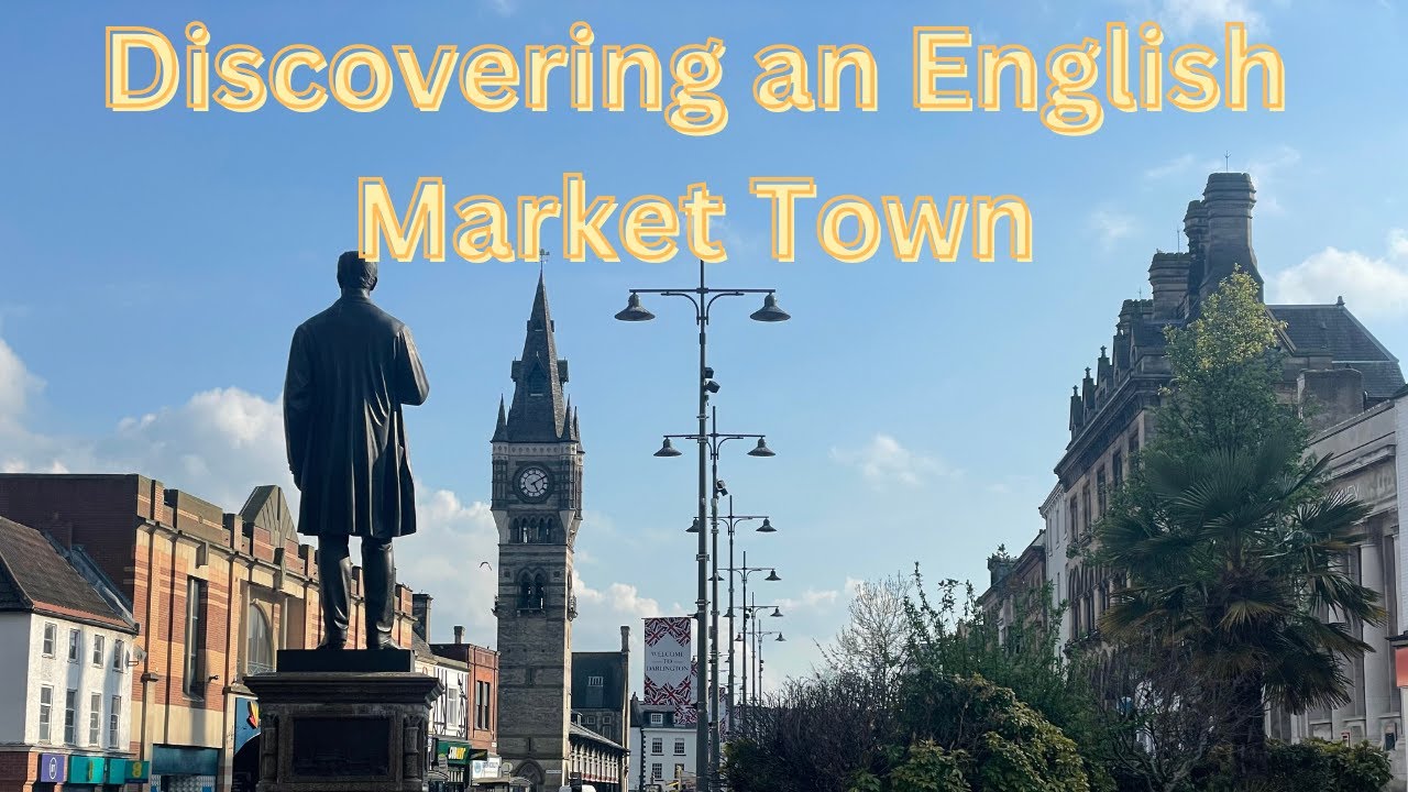 Darlington - An English Northern Market Town