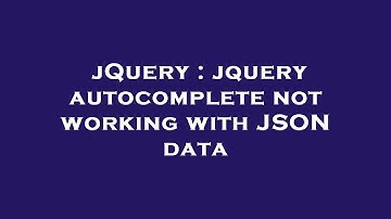 jQuery : jquery autocomplete not working with JSON data