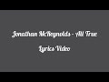 Jonathan McReynolds - All True (Lyrics Video) #jonathanmcreynolds #song #lyrics #Video #music