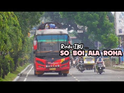 Rindu IBU ... SO BOI ALA ROHA feat Bus Sumatera