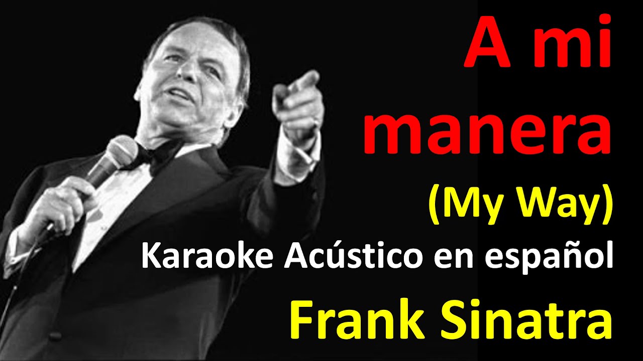 A Mi Manera Frank Sinatra Karaoke Acústico En Español Claude