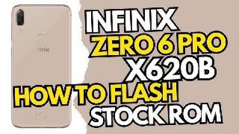 How To Flash Infinix Zero 6 Pro ( X620B ) Stock Firmware Install With Free Tool Official Stock ROM