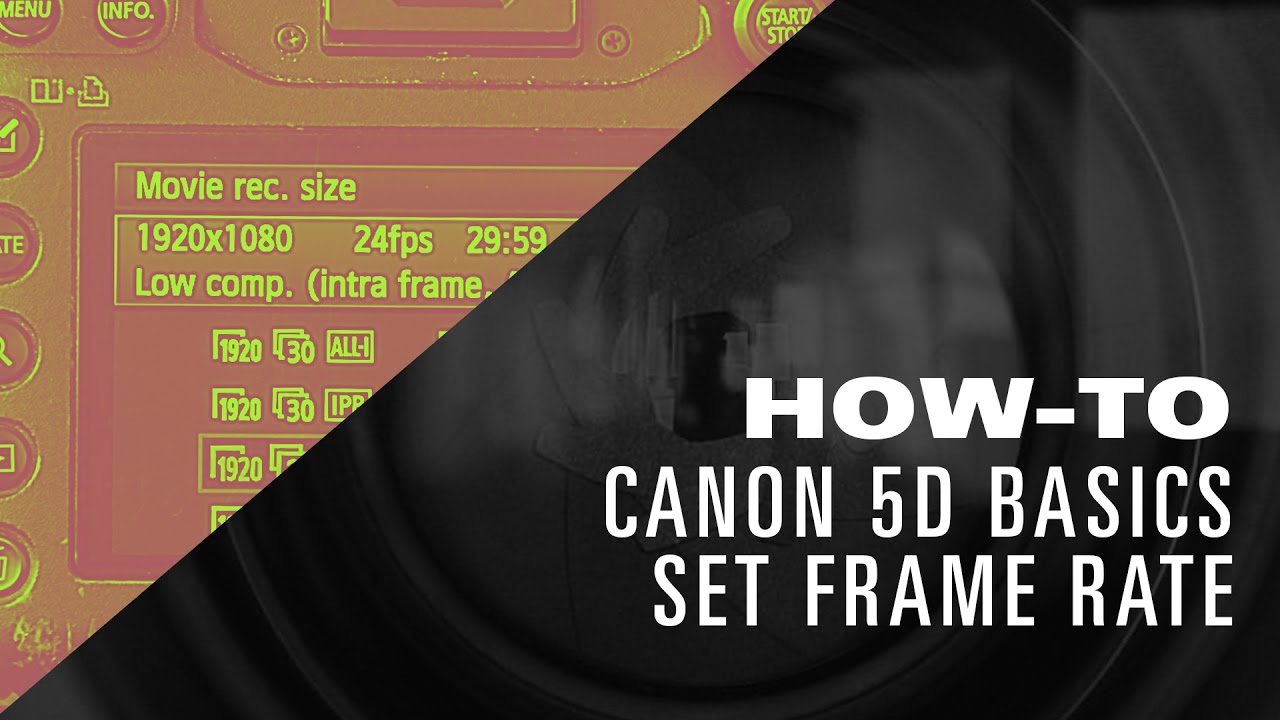 canon-5d-how-to-set-frame-rate-youtube