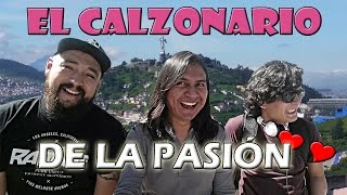 El Calzonario de la Pasión- QUITO#1 ft. El Ajicero (Ecuador)