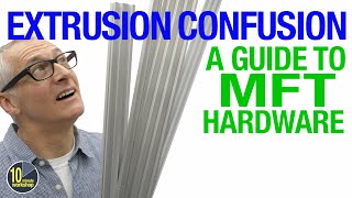 Extrusion Confusion - A Guide To MFT Hardware [video 486]