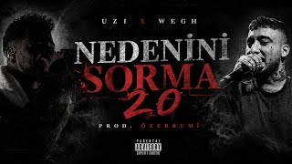 Uzi X Wegh Nedeni̇ni̇ Sorma 2.0 Prod. Özerrumi