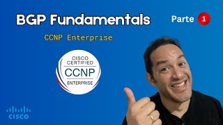 BGP Fundamentals Parte 1: La Base del CCNP Enterprise (ENCOR y ENARSI)
