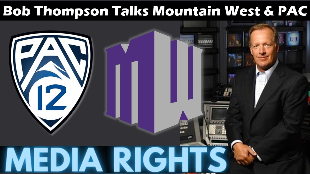 Стоимость медиапакета Mountain West и прав на трансляцию матчей PAC-12 с Бобом Томпсоном, бывшим ...