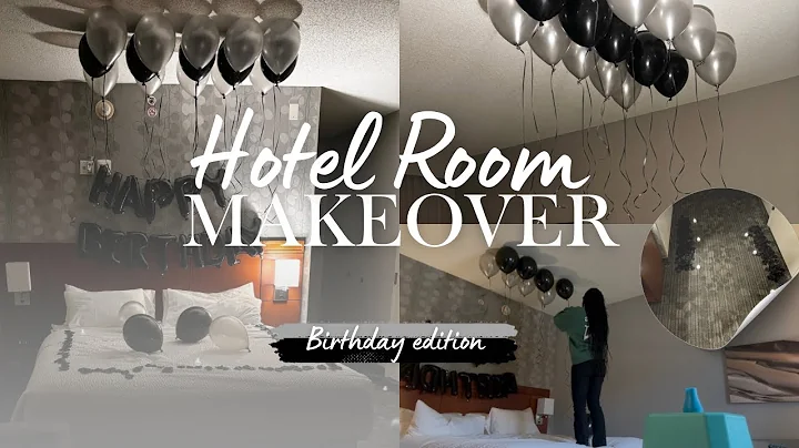 HOTEL ROOM MAKEOVER | before and after ✨birthday surprise decor !