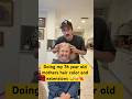 76 year old gets hair extensions 💘 #hairstylisthumor #hairextensions #vlog #mymom #beforeandafter