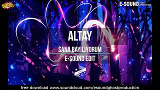 Altay - Sana Bayiliyorum E-Sound Edit