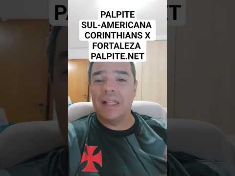 PALPITE SUL-AMERICANA CORINTHIANS X FORTALEZA PALPITE.NET #palpites