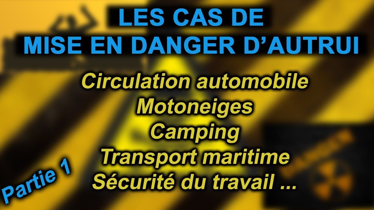 💣11 CAS DE MISE EN DANGER D'AUTRUI (droit pénal) - YouTube