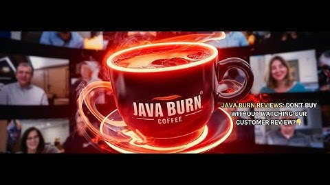 JAVA BURN   JAVA BURN REVIEW   WATCH BEFORE YOU BUY IT   Java Burn Reviews   Java Burn