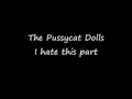 The Pussycat dolls - I hate this part original song