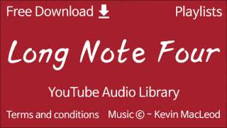 Long Note Four | YouTube Audio Library