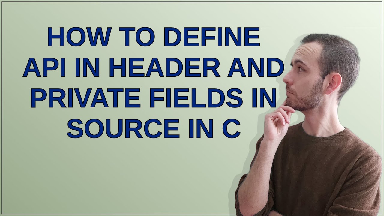 How to define API in header and private fields in source in c - YouTube