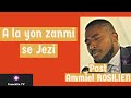 A la yon zanmi se Jezi //Past Ammiel ROSILIEN