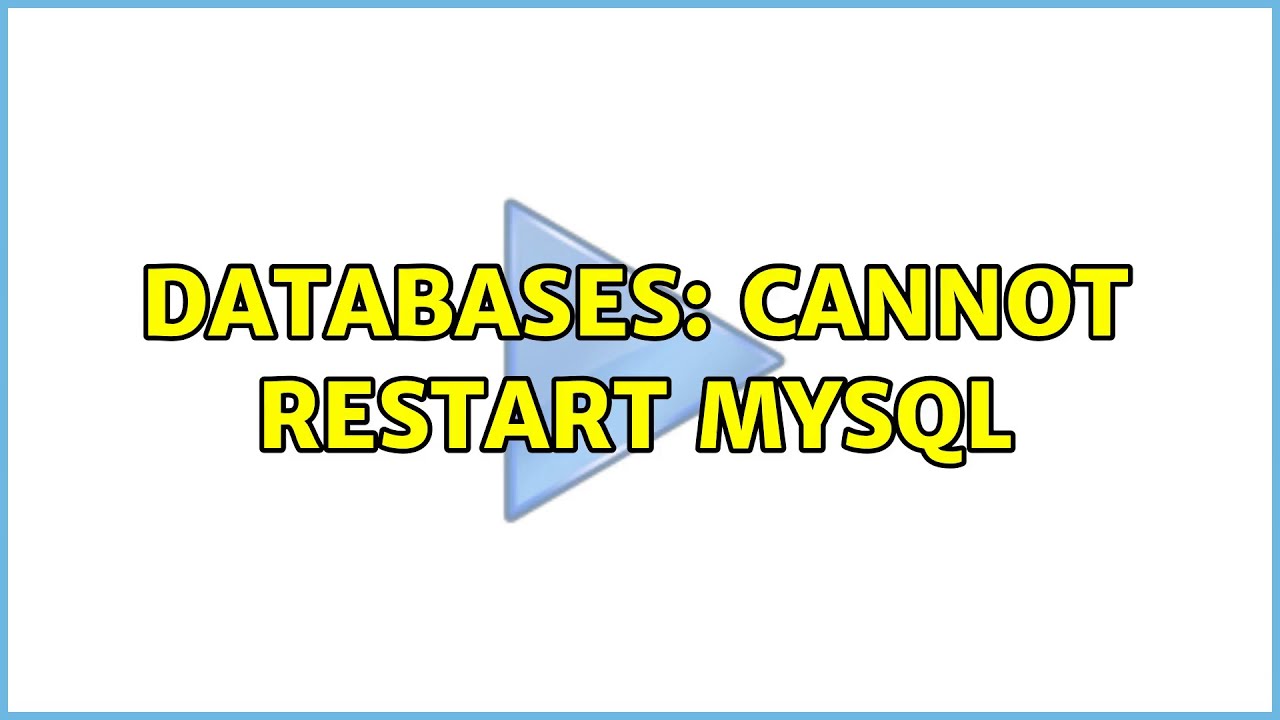Databases: Cannot restart mysql - YouTube