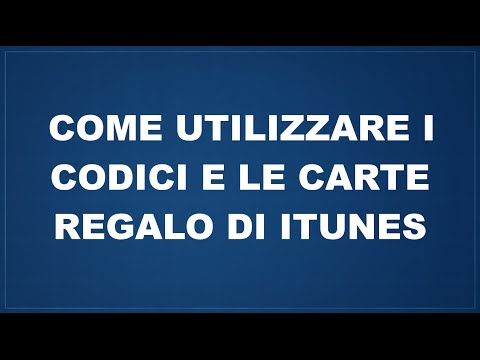 Come utilizzare i codici o le carte regalo di Itunes