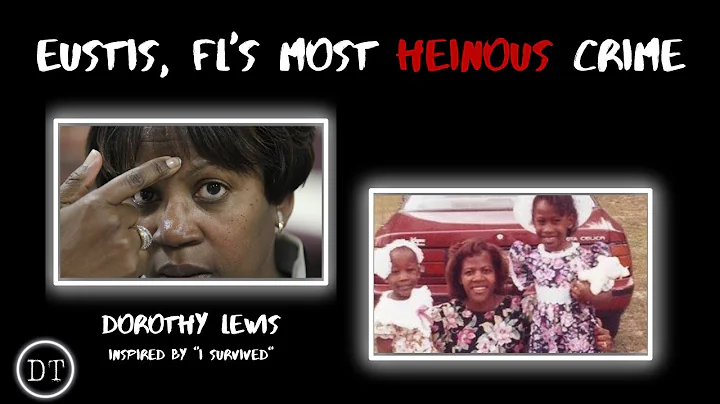 EUSTIS, FL'S MOST HEINOUS CRIME | The Story of Dor...