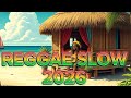 Slow Reggae Love Songs 🌴❤️ | Chill Reggae Vibes 2026 – Thinking About My Ex 🌊