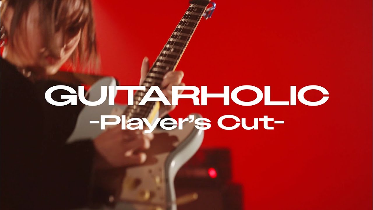 Rei - “GUITARHOLIC” - PLAYER'S CUT - - YouTube