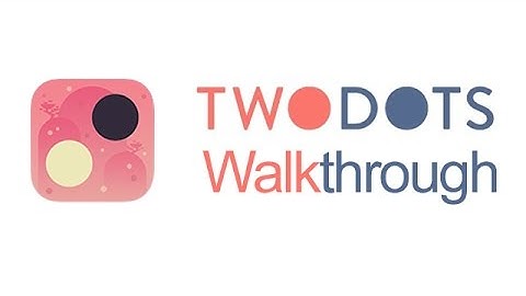 Two Dots Levels 336 Walkthrough