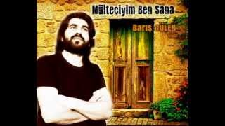 Barış Güler - Mülteciyim Ben Sana