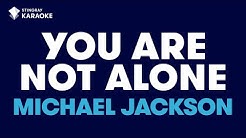 You Are Not Alone in the Style of "Michael Jackson" karaoke video with lyrics (no lead vocal)  - Durasi: 5:55. 