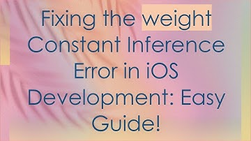 Fixing the weight Constant Inference Error in iOS Development: Easy Guide!