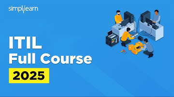ITIL Full Course 2025 | ITIL 4 Foundation Course | ITIL Tutorial For Beginners | Simplilearn