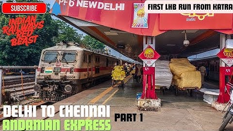 DELHI to CHENNAI | Full Train Journey - PART 1 | Train No. 16032 Andaman Express (1st LHB RUN)!!!