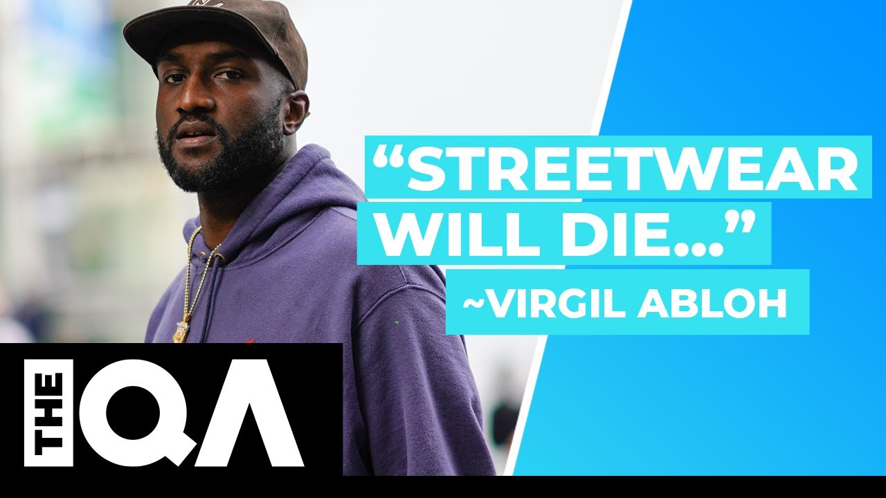 Virgil Says Streetwear Will Die But Not Really THE QA YouTube