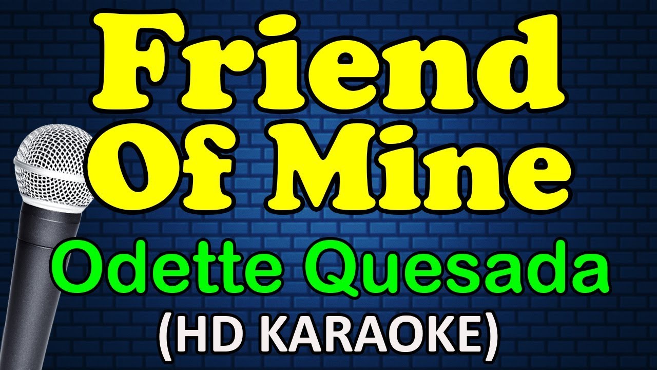 FRIEND OF MINE   Odette Quesada HD Karaoke