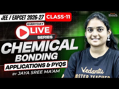 Chemical Bonding Class 11 - Application & PYQs - MPC - JEE / EAPCET 2026