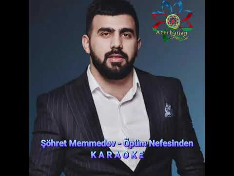 Şöhret Memmedov - Öpüm Nefesinden Karaoke 2020
