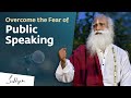 Overcome the Fear of Public Speaking | Sadhguru