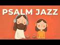 Morning Psalm Jazz ☕ | 📖 Peaceful Bible Cafe Music – Jazz for Work, Study | Trust & Reflection