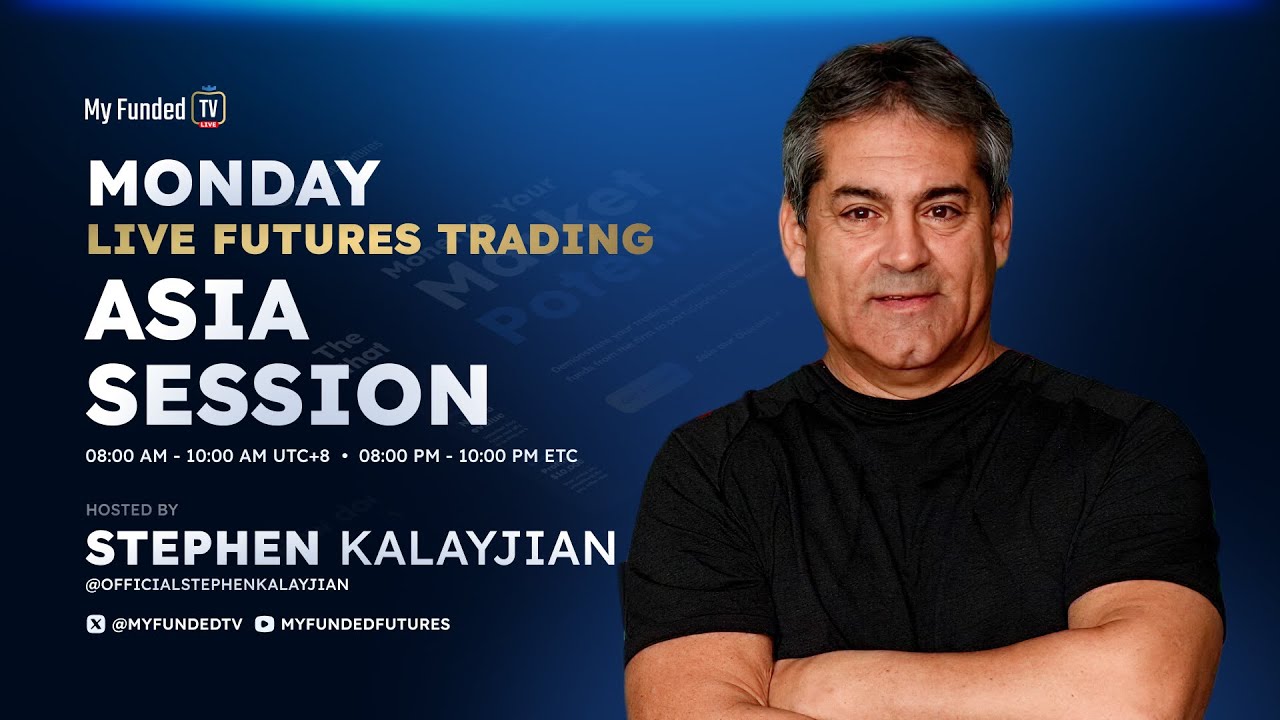 Monday: Live Futures Trading | Asia Session with Stephen Kalayjian | MyFunded TV 02/23/26