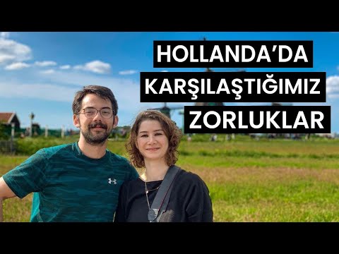 Hollanda'da Neler Bizi En Çok Zorladı?