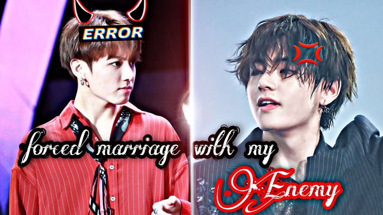 👀Forced marriage with my Enemy👿...||taekook ff||....#1