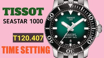 How to Set the Time and Date Tissot Seastar T120.407