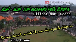 Video Drone Suasana Kota Jepara (Alun-alun pendopo kabupaten Jepara)