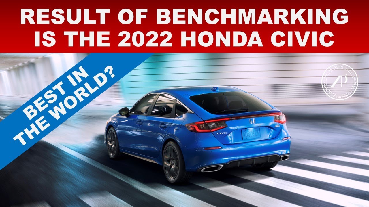 ENGINEER EXPLAINS BENCHMARKING - AND WHY THE HONDA 2022 HONDA CIVIC IS THE BEST SUB-COMPACT CAR