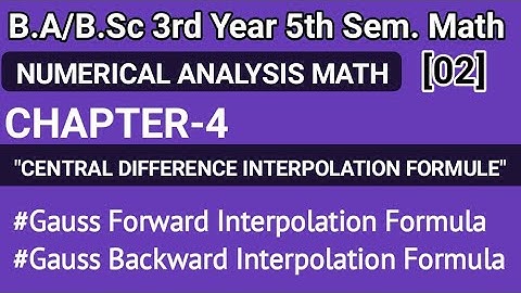 Gauss Forward And Backward Interpolation Formula |Central Difference Interpolation Formule|Bsc5thSem